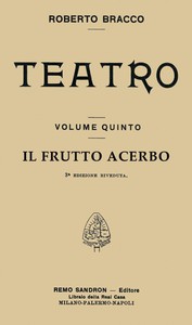 Il frutto acerbo: Commedia in tre atti by Roberto Bracco