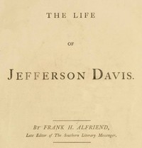 The Life of Jefferson Davis by Frank H. Alfriend