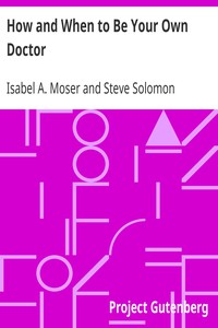 How and When to Be Your Own Doctor by Isabel A. Moser and Steve Solomon