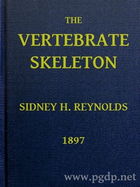 The Vertebrate Skeleton by Sidney H. Reynolds