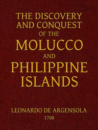 The Discovery and Conquest of the Molucco and Philippine Islands.