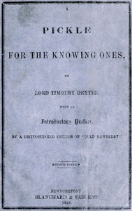 A Pickle for the Knowing Ones by Timothy Dexter