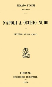 Napoli a occhio nudo: Lettere ad un amico by Renato Fucini