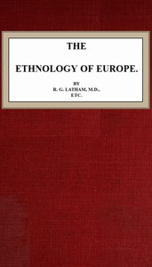 The Ethnology of Europe by R. G. Latham