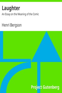 Laughter: An Essay on the Meaning of the Comic by Henri Bergson