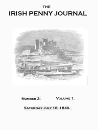 The Irish Penny Journal, Vol. 1 No. 03, July 18, 1840 by Various