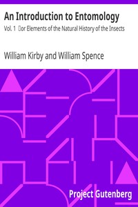 An Introduction to Entomology: Vol. 1 by William Kirby and William Spence
