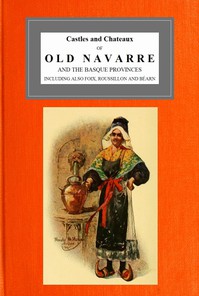 Castles and Chateaux of Old Navarre and the Basque Provinces by M. F. Mansfield