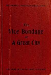 The Vice Bondage of a Great City; or, the Wickedest City in the World by Harland