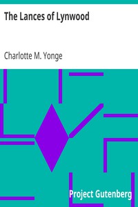 The Lances of Lynwood by Charlotte M. Yonge