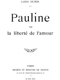 Pauline, ou la liberté de l'amour by Louis Dumur