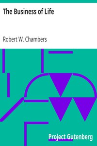 The Business of Life by Robert W. Chambers