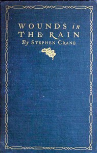 Wounds in the rain: War stories by Stephen Crane