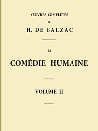 La Comédie humaine - Volume 02 by Honoré de Balzac