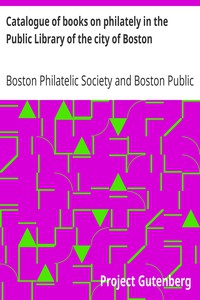 Catalogue of books on philately in the Public Library of the city of Boston