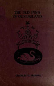 The Old Inns of Old England, Volume 2 (of 2) by Charles G. Harper