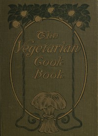 Substitutes for Flesh Foods: Vegetarian Cook Book by Edwin Giles Fulton