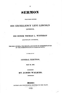 A Sermon Delivered before His Excellency Levi Lincoln, Governor, His Honor