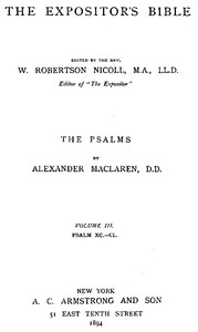 The Expositor's Bible: The Psalms, Vol. 3 by Alexander Maclaren