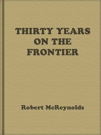 Thirty Years on the Frontier by Robert McReynolds