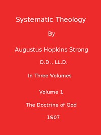 Systematic Theology (Volume 1 of 3) by Augustus Hopkins Strong