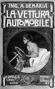 La Vettura Automobile: sue parti - suo funzionamento by Alamanno De Maria