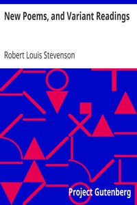 New Poems, and Variant Readings by Robert Louis Stevenson