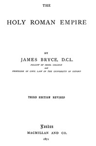 The Holy Roman Empire by Viscount James Bryce Bryce