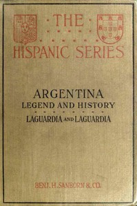 Argentina, Legend and History by Vicente Blasco Ibáñez et al.