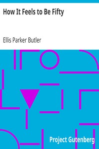 How It Feels to Be Fifty by Ellis Parker Butler