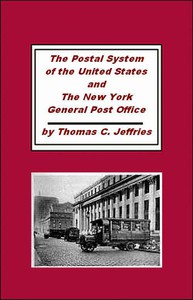 The Postal System of the United States and the New York General Post Office