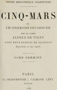 Cinq-Mars; ou, Une conjuration sous Louis XIII (Tome 1 of 2) by Alfred de Vigny