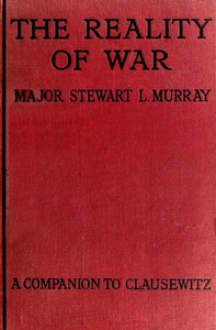 The Reality of War: A Companion to Clausewitz by Stewart Lygon Murray