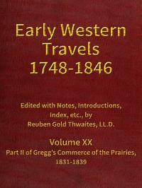 Gregg's Commerce of the Prairies, 1831-1839, part 2 by Josiah Gregg