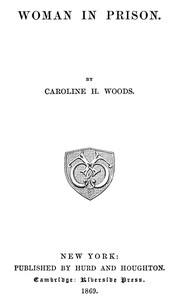 Woman in Prison by Caroline H. Woods