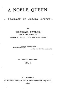 A Noble Queen: A Romance of Indian History (Volume 1 of 3) by Meadows Taylor