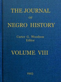 The Journal of Negro History, Volume 8, 1923 by Various