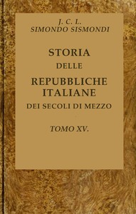 Storia delle repubbliche italiane dei secoli di mezzo, v. 15 (of 16) by Sismondi