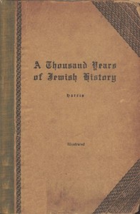 A Thousand Years of Jewish History by Maurice H. Harris