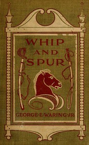 Whip and Spur by George E. Waring