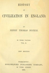 History of Civilization in England,  Vol. 2 of 3 by Henry Thomas Buckle