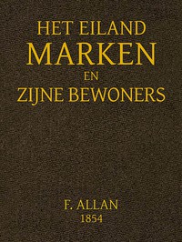 Het Eiland Marken en Zijne Bewoners by Francis Allan