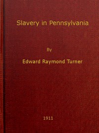 Slavery in Pennsylvania by Edward Raymond Turner