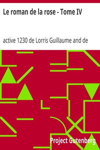 Le roman de la rose - Tome IV by active 1230 de Lorris Guillaume and de Meun Jean