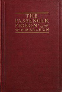 The Passenger Pigeon by Wm. B. Mershon