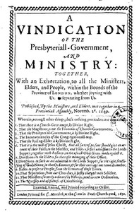 A Vindication of the Presbyteriall-Government and Ministry