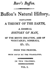 Buffon's Natural History, Volume 01 (of 10) by Buffon