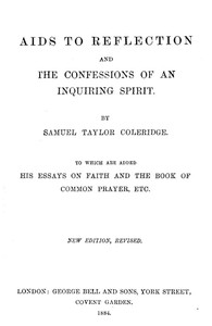 Aids to Reflection; and, The Confessions of an Inquiring Spirit by Coleridge