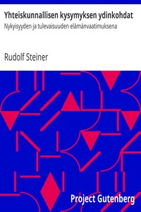 Yhteiskunnallisen kysymyksen ydinkohdat by Rudolf Steiner