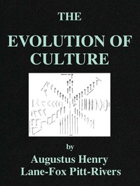 The Evolution of Culture, and Other Essays by Augustus Henry Lane-Fox Pitt-Rivers